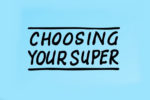 Choosing your superannuation fund